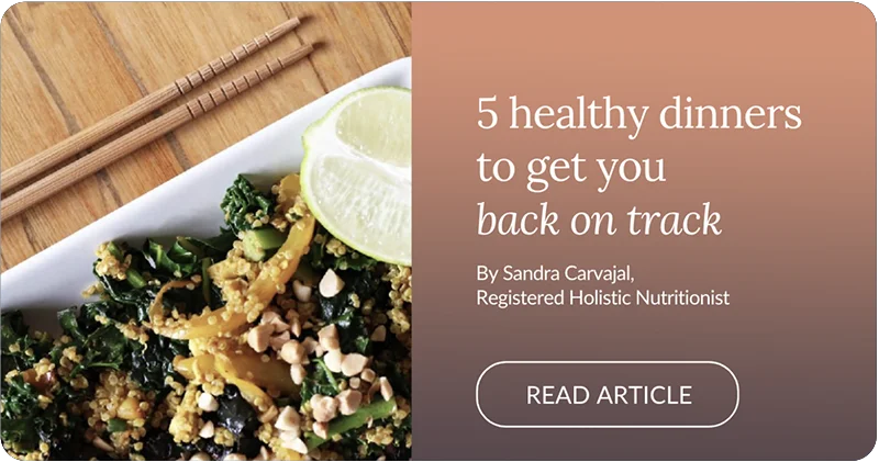 5 healthy dinners to get you back on track